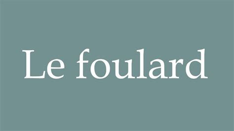 foulard pronunciation.